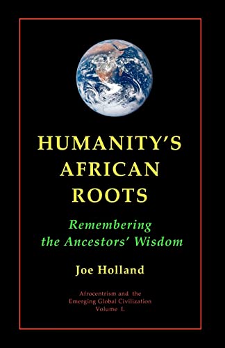 Stock image for Humanity's African Roots: Remembering the Ancestors' Wisdom for sale by Decluttr