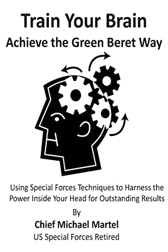 9781478257097: Train Your Brain: Achieve the Green Beret Way
