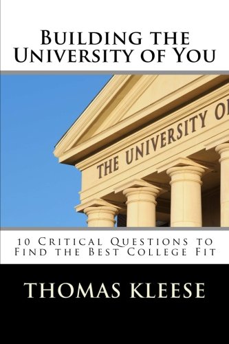 9781478257172: Building the University of You: 10 Critical Questions to Find the Best College Fit