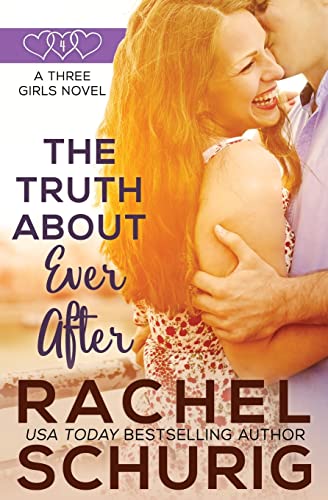 Stock image for The Truth About Ever After: A Three Girls Book: Volume 4 for sale by WorldofBooks