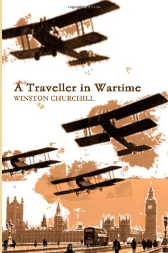 A Traveller in Wartime (9781478259619) by Churchill, Winston