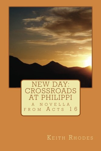 Stock image for New Day: Crossroads at Philippi: a novella from Acts 16 for sale by ThriftBooks-Atlanta