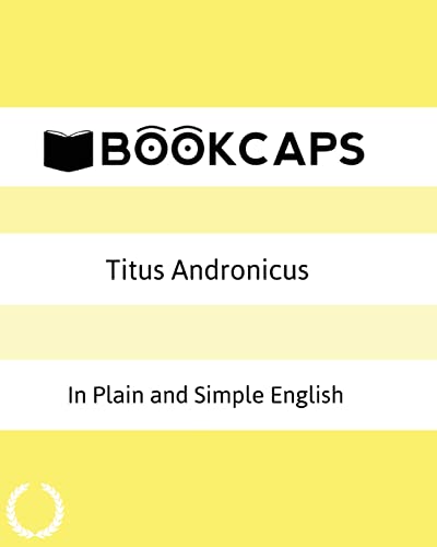 Imagen de archivo de Titus Andronicus In Plain and Simple English: A Modern Translation and the Original Version a la venta por Green Street Books