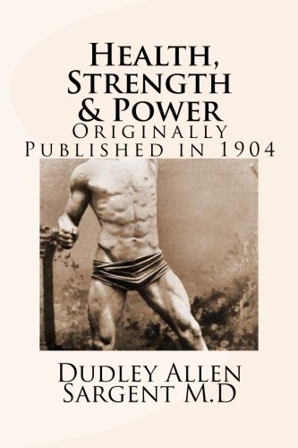 Imagen de archivo de Health, Strength & Power: Originally Published in 1904 a la venta por Revaluation Books