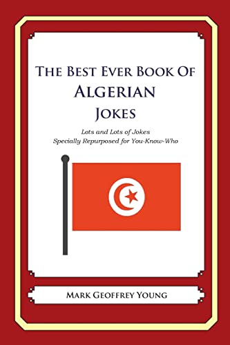 9781478261902: The Best Ever Book of Algerian Jokes: Lots and Lots of Jokes Specially Repurposed for You-Know-Who