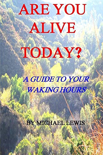 Stock image for Are You Alive Today? A Guide To Your Waking Hours for sale by THE SAINT BOOKSTORE