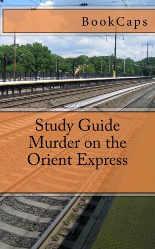 Imagen de archivo de Murder on the Orient Express: A BookCaps Study Guide a la venta por Goodwill of Colorado