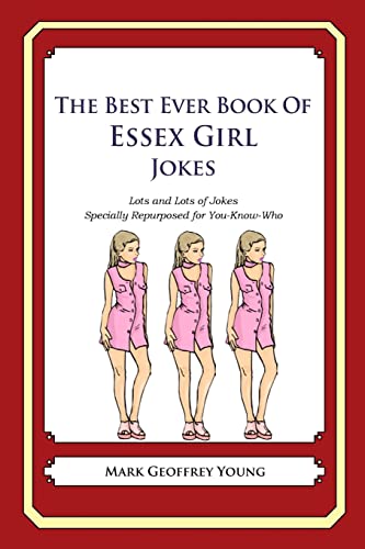 9781478264644: The Best Ever Book of Essex Girl Jokes: Lots and Lots of Jokes Specially Repurposed for You-Know-Who