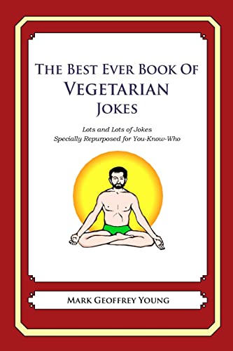The Best Ever Book of Vegetarian Jokes: Lots and Lots of Jokes Specially Repurposed for You-Know-Who (9781478264910) by Young, Geoffrey
