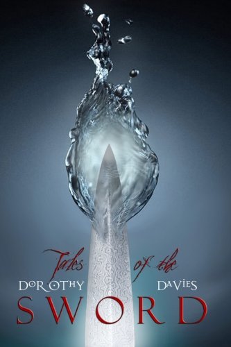 Tales of The Sword (9781478265344) by Dorothy Davies