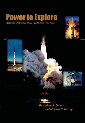 Beispielbild fr Power to Explore: A History of Marshall Space flight Center 1960-1990 zum Verkauf von THE SAINT BOOKSTORE