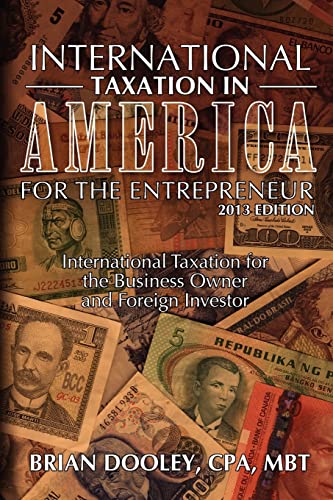 9781478268024: International Taxation in America for the Entrepreneur, 2013 Edition: International Taxation for the Business Owner and Foreign Investor: Volume 1