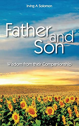 Beispielbild fr Father and Son: Wisdom from their Companionship zum Verkauf von THE SAINT BOOKSTORE