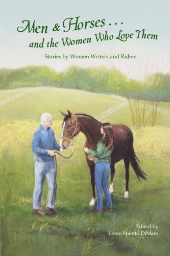 Stock image for Men & Horses. . .and the Women Who Love Them for sale by Revaluation Books