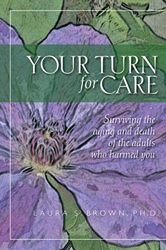 Beispielbild fr Your turn for care: Surviving the aging and death of the adults who harmed you zum Verkauf von BooksRun