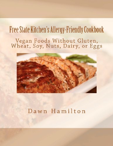 Stock image for Free State Kitchen's Allergy-Friendly Cookbook: No Gluten, Wheat, Soy, Nuts, Dairy, or Eggs for sale by SecondSale