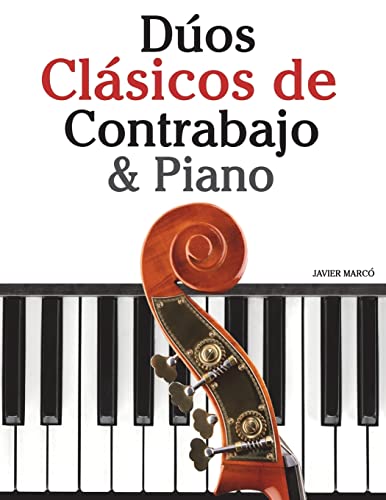 9781478275510: Dos Clsicos de Contrabajo & Piano: Piezas fciles de Beethoven, Mozart, Tchaikovsky y otros compositores (Spanish Edition)