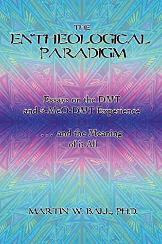 Beispielbild fr The Entheological Paradigm: Essays on the DMT and 5-MeO-DMT Experience, and the Meaning of it All (The Entheogenic Evolution) zum Verkauf von Save With Sam