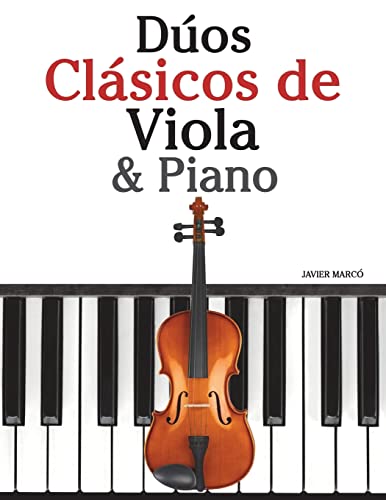 Imagen de archivo de Dos Clsicos de Viola & Piano: Piezas fciles de Beethoven, Mozart, Tchaikovsky y otros compositores (Spanish Edition) a la venta por Lucky's Textbooks