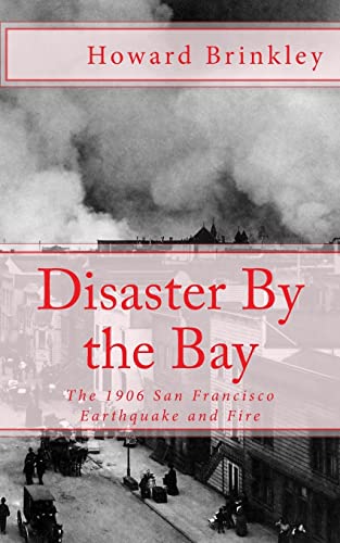Beispielbild fr Disaster By the Bay: The 1906 San Francisco Earthquake and Fire zum Verkauf von SecondSale