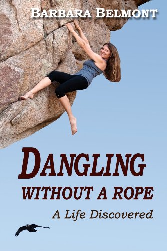 Stock image for Dangling Without a Rope: A Life Discovered for sale by ThriftBooks-Atlanta