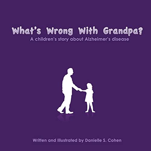 Beispielbild fr What's Wrong With Grandpa?: a children's story about Alzheimer's disease zum Verkauf von Lucky's Textbooks