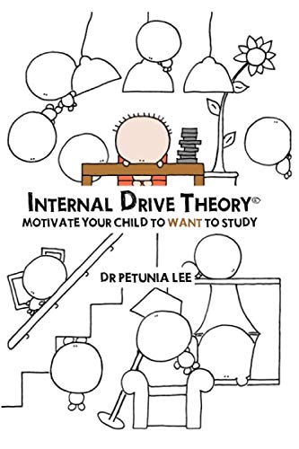 Stock image for Internal Drive Theory: Motivate Your Child To WANT To Study: Motivation Strategies For Your Primary School Kid for sale by St Vincent de Paul of Lane County