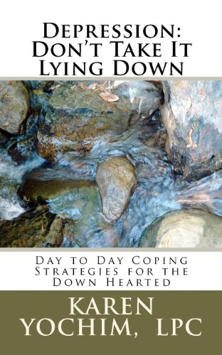 9781478290278: Depression: Don't Take It Lying Down: Day to Day Coping Strategies for the Down Hearted