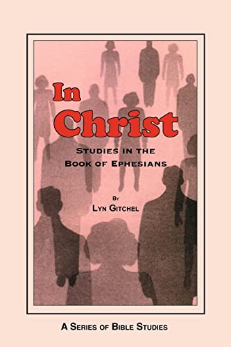 Stock image for In Christ: Studies in the Book of Ephesians for sale by THE SAINT BOOKSTORE