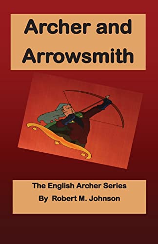 9781478297123: Archer and Arrowsmith: The English Archer Series: Volume 3