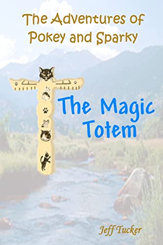 9781478297192: The Adventures of Pokey and Sparky: The Magic Totem