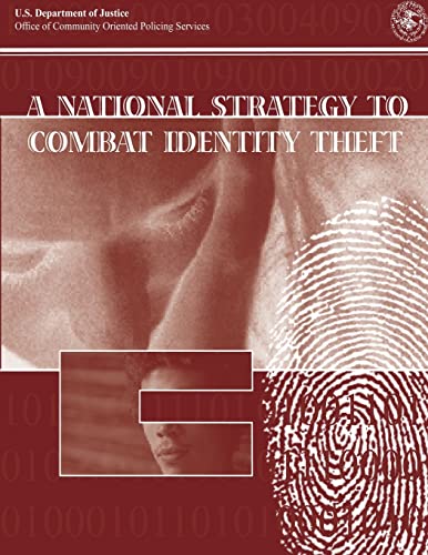 A National Strategy to Combat Identity Theft (9781478297260) by Justice, U.S. Department Of; Policing Services, Office Of Community Oriented