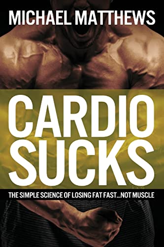 Beispielbild fr Cardio Sucks: The Simple Science of Losing Fat Fast.Not Muscle zum Verkauf von WorldofBooks