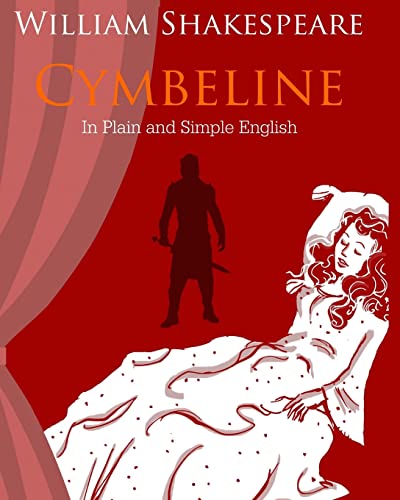 Imagen de archivo de Cymbeline In Plain and Simple English: A Modern Translation and the Original Version a la venta por Half Price Books Inc.