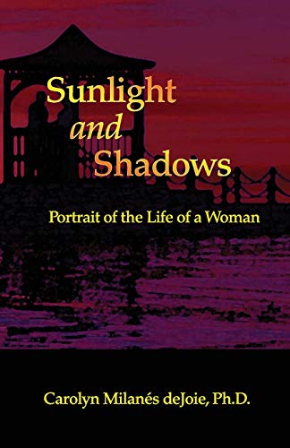 Imagen de archivo de Sunlight and Shadows: Portrait of the Life of a Woman a la venta por THE SAINT BOOKSTORE