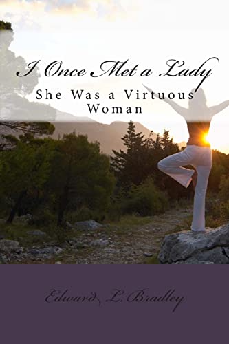 9781478300632: I Once Met a Lady: She Was a Virtuous Woman: Volume 1