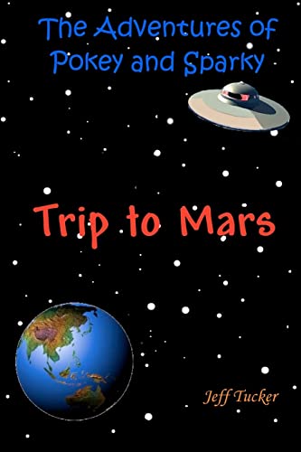 9781478302353: The Adventures of Pokey and Sparky: The Trip to Mars