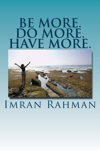 Be More. Do More. Have More. (9781478302865) by Rahman, Imran