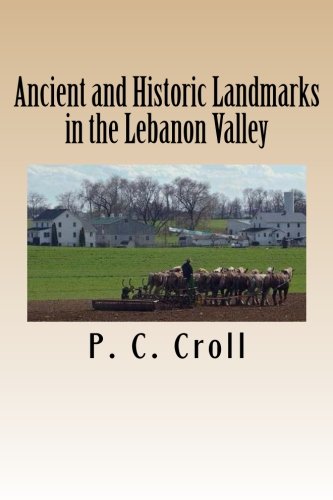 Ancient and Historic Landmarks in the Lebanon Valley (9781478303756) by Croll, P. C.