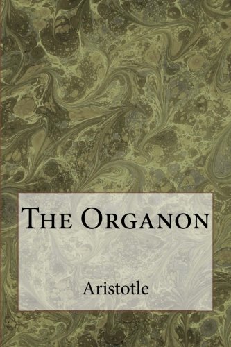 Stock image for The Organon: The works of Aristotle on Logic for sale by BooksRun