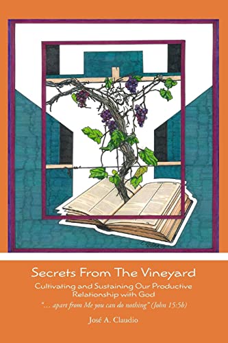Beispielbild fr Secrets From The Vineyard: Cultivating and Sustaining Our Productive Relationship with God zum Verkauf von California Books