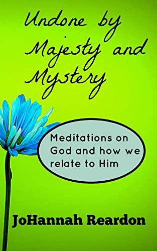 Beispielbild fr Undone by Majesty and Mystery: Meditations on God and how we relate to him zum Verkauf von THE SAINT BOOKSTORE