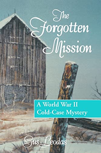 9781478311324: The Forgotten Mission: A World War II Cold-Case Mystery