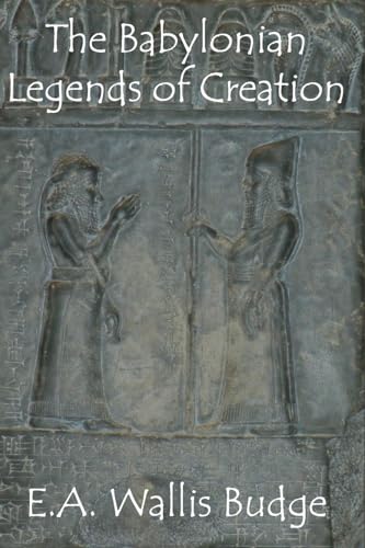 9781478312901: The Babylonian Legends of Creation