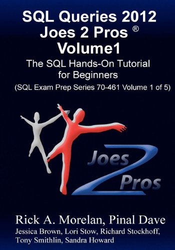 Imagen de archivo de SQL Queries 2012 Joes 2 Pros Volume1: The SQL Hands-On Guide for Beginners (SQL Exam Prep Series 70-461 Volume 1 of 5) a la venta por HPB-Red