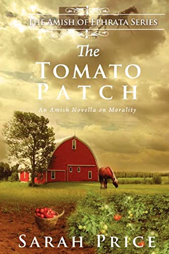 Beispielbild fr The Tomato Patch: An Amish Novella on Morality (Amish of Ephrata) zum Verkauf von SecondSale