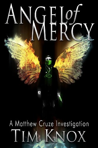 Beispielbild fr Angel of Mercy: Matthew Cruze Investigation will zum Verkauf von Eatons Books and Crafts