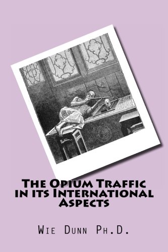 Stock image for The Opium Traffic in its International Aspects: Originally Published in 1920 for sale by Revaluation Books