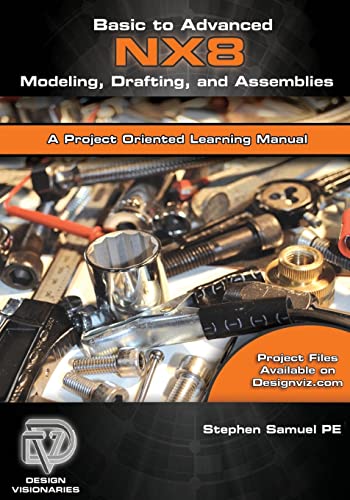 Beispielbild fr Basic to Advanced Computer Aided Design Using NX 8 Modeling, Drafting, and Assemblies zum Verkauf von ThriftBooks-Dallas