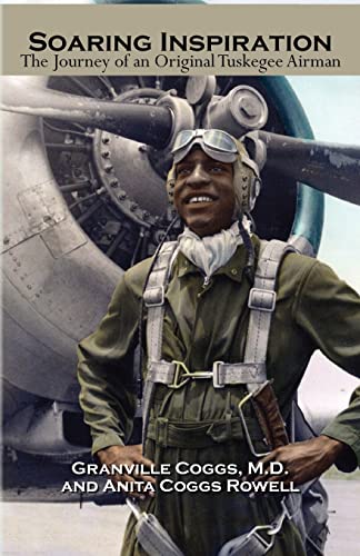 Stock image for Soaring Inspiration: The Journey of an Original Tuskegee Airman for sale by SecondSale